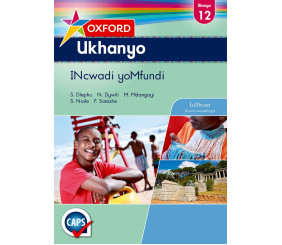 Oxford Ukhanyo Grade 12 Learner's Book (IsiXhosa) 
Oxford Ukhanyo IBanga 12 INcwadi yoMfundi