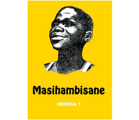 MASIHAMBISANE IBANGA 1 READER