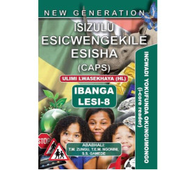 New Generation Isizulu Esisha Grade 8 Reader (FOR LEARNERS DOING ISIZULU)